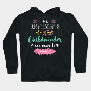 Childminder Appreciation Gifts - The influence can never be erased Hoodie